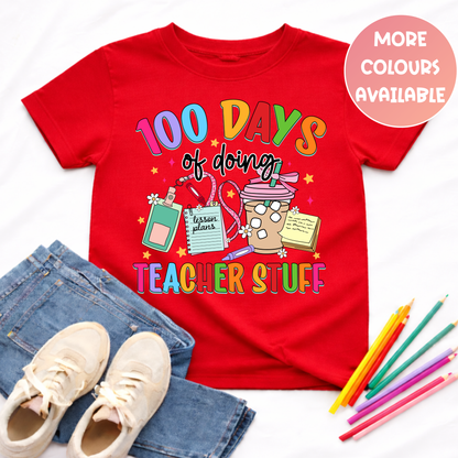 100 Days of doing Teacher Stuff T-Shirt