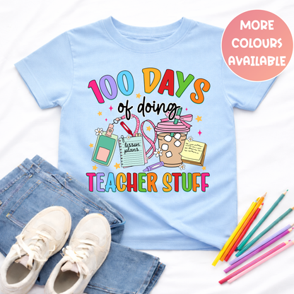 100 Days of doing Teacher Stuff T-Shirt