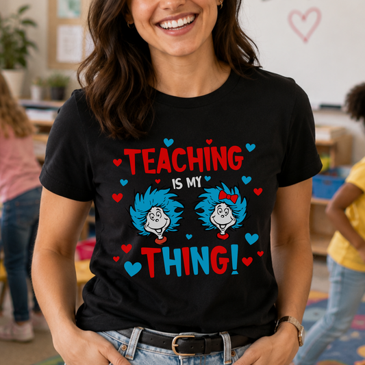 Teaching Is My Thing Teacher Shirt