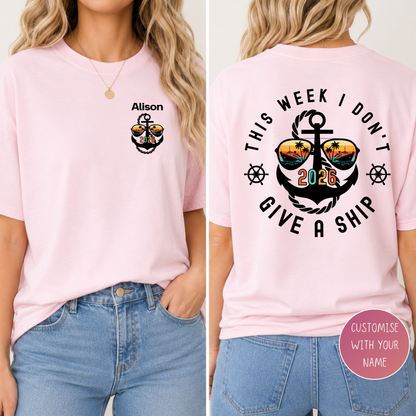 This Week I Don't Give A Ship Cruise Shirt 2026