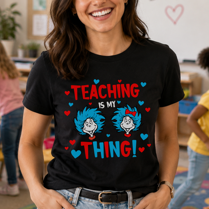 Teaching Is My Thing Teacher Shirt