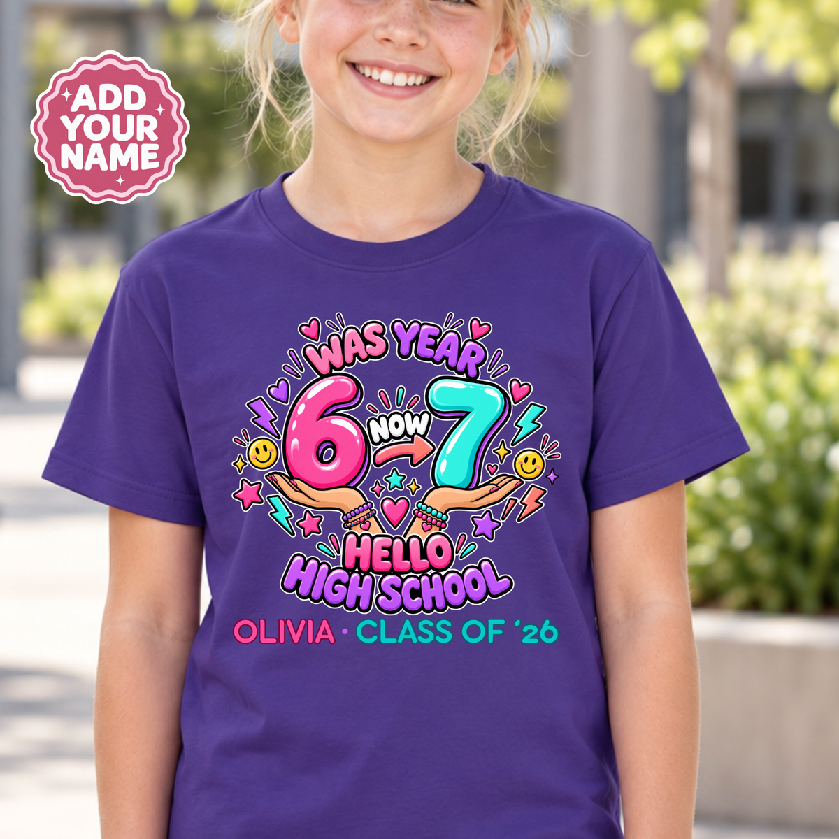 Personalised Was Year 6 Now 7 Hello High School graduation shirt with student name and Class of 2026.