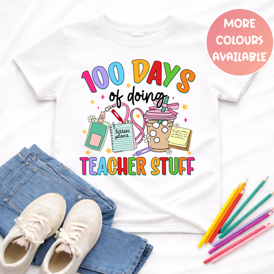 100 Days of doing Teacher Stuff T-Shirt