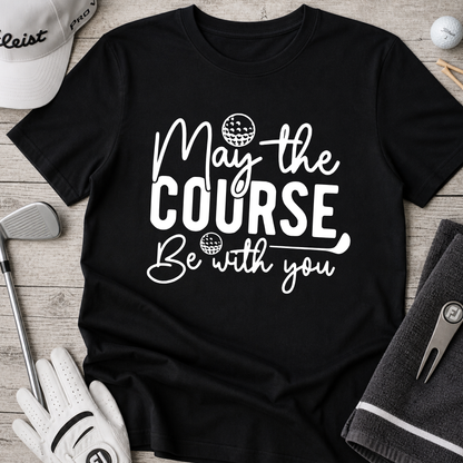 May the Course be with You Golf Shirt