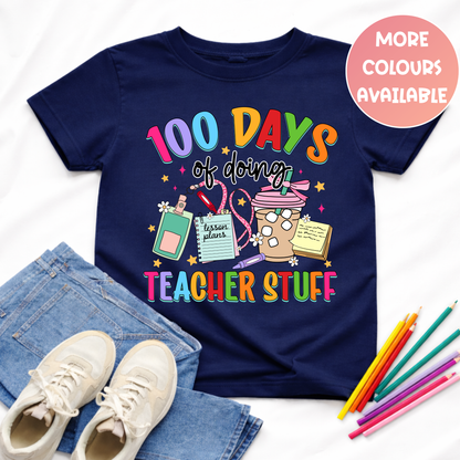 100 Days of doing Teacher Stuff T-Shirt