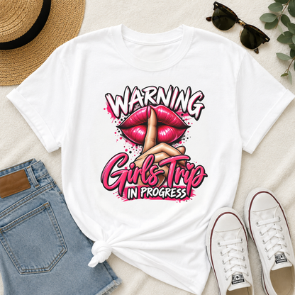 Warning Girls Trip in Progress T-Shirt