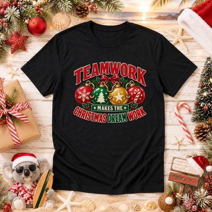 Teamwork Makes the Christmas Dream Work T-Shirt – Staff Christmas Tee