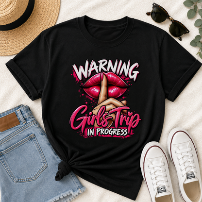 Warning Girls Trip in Progress T-Shirt