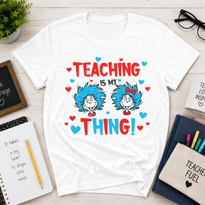 Teaching Is My Thing Teacher Shirt