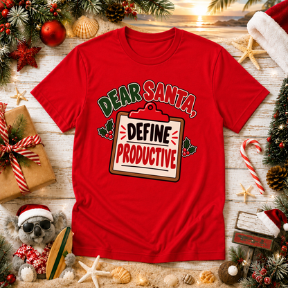 Dear Santa Define Productive T-Shirt – Funny Work Christmas Tee