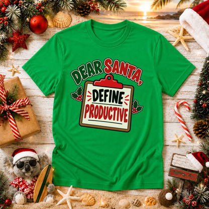 Dear Santa Define Productive T-Shirt – Funny Work Christmas Tee