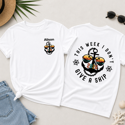 This Week I Don't Give A Ship Cruise Shirt 2026