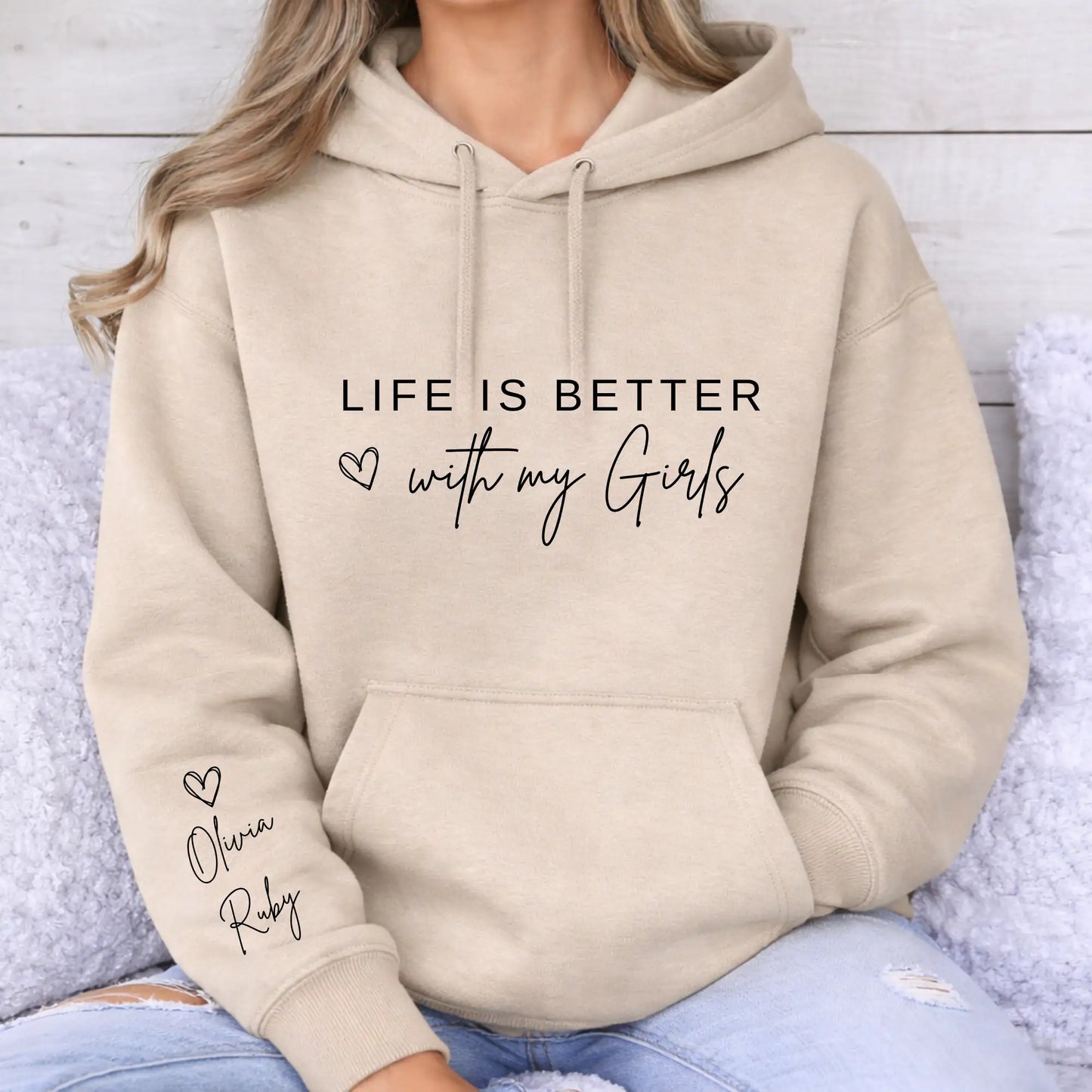 Life is Better with my Girls Hoodie