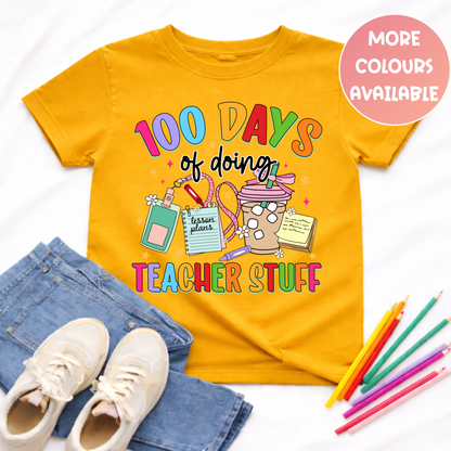 100 Days of doing Teacher Stuff T-Shirt