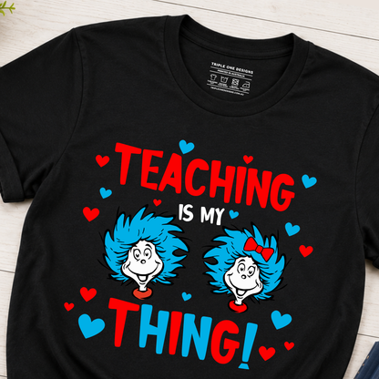 Teaching Is My Thing Teacher Shirt