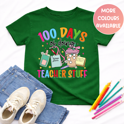 100 Days of doing Teacher Stuff T-Shirt