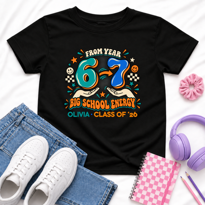 Personalised Year 6 Graduation Shirt Big School Energy