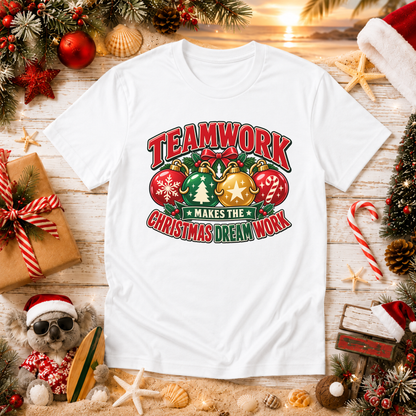 Teamwork Makes the Christmas Dream Work T-Shirt – Staff Christmas Tee