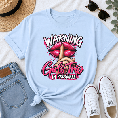 Warning Girls Trip in Progress T-Shirt