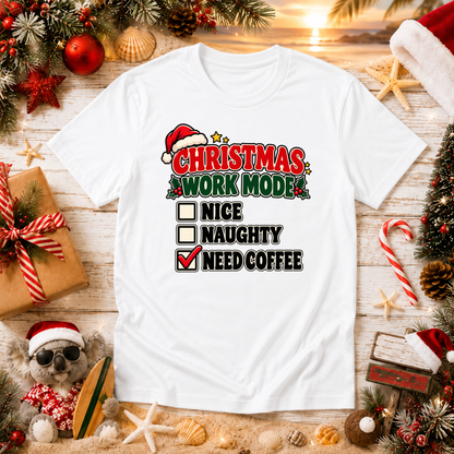 Christmas Work Mode T-Shirt – Funny Need Coffee Christmas Tee