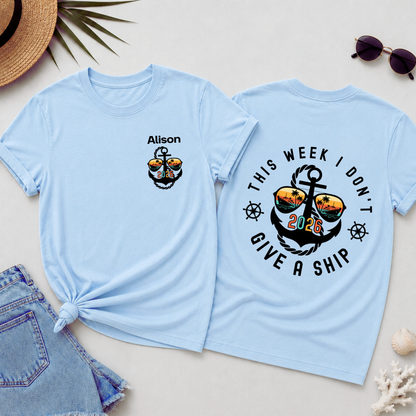 This Week I Don't Give A Ship Cruise Shirt 2026