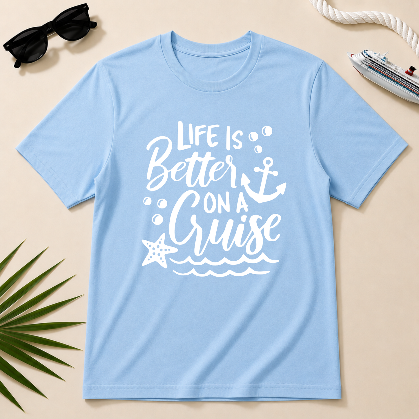 Life is Better On a Cruise Shirt