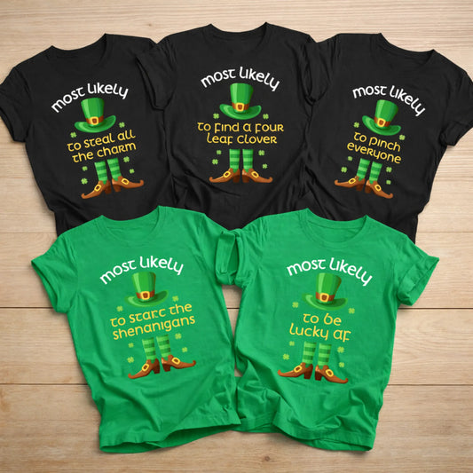 St Patrick's Day Most Likely T-Shirt