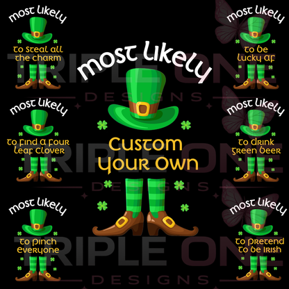 St Patrick's Day Most Likely T-Shirt